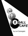 8 Ball Cafe A True Story