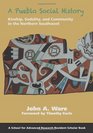 A Pueblo Social History Kinship Sodality and Community in the Northern Southwest