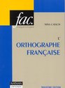 L'orthographe francaise Traite theorique et pratique avec des travaux d'application et leurs corriges