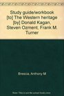 Study guide/workbook  The Western heritage  Donald Kagan Steven Ozment Frank M Turner