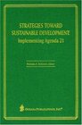 Strategies toward Sustainable Development Implementing Agenda 21