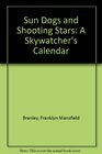 Sun Dogs and Shooting Stars A Skywatcher's Calendar