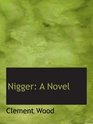 Nigger A Novel