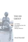 The DD Group : An Online Investigation Into the Death of Marilyn Monroe