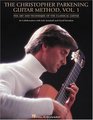 The Christopher Parkening Guitar Method  Volume 1  The Art and Technique of the Classical Guitar