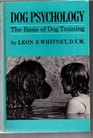 Dog Psychology; The Basis of Dog Training,