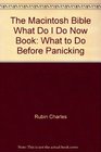 The Macintosh Bible What Do I Do Now Book What to Do Before Panicking