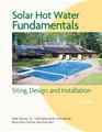 Solar Hot Water Fundamentals Siting Design and Installation