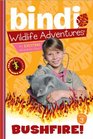 Bushfire! (Bindi Wildlife Adventures, Bk 3)