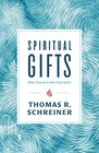 Spiritual Gifts What They Are and Why They Matter