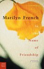 In the Name of Friendship A Novel