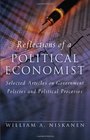 Reflections of a Political Economist Selected Articles on Government Policies and Political Processes