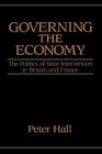 Governing the Economy The Politics of State Intervention in Britain and France
