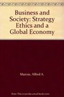 Business and Society Strategy Ethics and a Global Economy