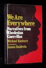 We are everywhere Narratives from Rhodesian guerillas