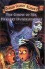 The Ghost of Sir Herbert Dungeonstone (Dragon Slayers' Academy)