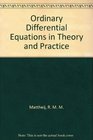Ordinary Differential Equations in Theory and Practice