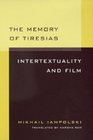 The Memory of Tiresias Intertextuality and Film