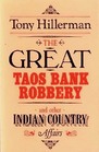 The Great Taos Bank Robbery and Other Indian Country Affairs