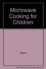 Microwave Cooking for Children