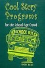 Cool Story Programs for the SchoolAge Crowd