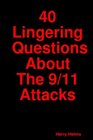 40 Lingering Questions About The 9/11 Attacks