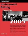 Instrument Rating Test Prep 2005  Study and Prepare for the Instrument Rating Instrument Flight Instructor  Instrument Ground Instructor and  FAA Knowledge Exams