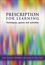 Prescription for Learning Learning Techniques Games And Activities
