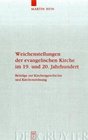 Weichenstellungen der evangelischen Kirche im 19 und 20 Jahrhundert Beitrge zur Kirchengeschichte und Kirchenordnung