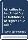 Minorities in the United States Institutions of Higher Education