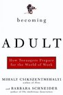 Becoming Adult How Teenagers Prepare for the World of Work
