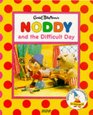 Noddy and the Difficult Day