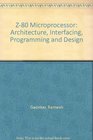 Z80 Microprocessor Architecture Interfacing Programming and Design