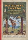 Picturing Canada A History of Canadian Children's Illustrated Books and Publishing