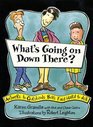 What's Going on Down There? : Answers to Questions Boys Find Hard to Ask