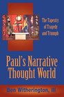 Paul's narrative thought world the tapestry of tragedy and triumph