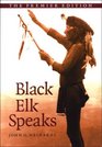 Black Elk Speaks Being the Life Story of a Holy Man of the Oglala Sioux the Premier Edition