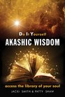 Do It Yourself Akashic Wisdom Access the Library of Your Soul