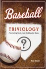 Baseball Triviology (Baseball Triviology: Fascinating Facts from the Bleacher)