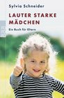 Lauter starke Mdchen Ein Buch fr Eltern