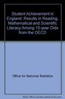 Student Achievement in England Results in Reading Mathematical and Scientific Literacy Among 15year Olds from the OECD