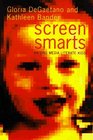 Screen Smarts A Family Guide to Media Literacy