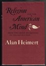 Religion and the American Mind from the Great Awakening to the Revolution