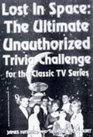 Lost in Space  The Ultimate Unauthorized Trivia Challenge for the Classic TV Series