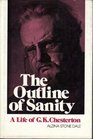 The outline of sanity A biography of GK Chesterton
