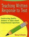 Teaching Written Response to Text Constructing Quality Answers to OpenEnded Comprehension Questions