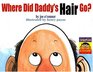 Where Did Daddy's Hair Go