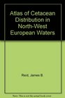 Atlas of Cetacean Distribution in NorthWest European Waters