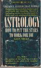 Astrology How to Put the Stars to work for you