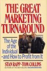 The Great Marketing Turnaround The Age of the IndividualAnd How to Profit